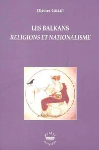 Les Balkans : religions et nationalisme
