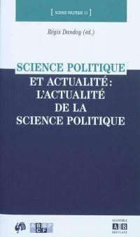 Science politique et actualité : l'actualité de la science politique