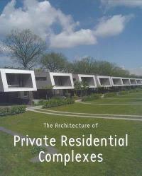 The architecture of private residential complexes