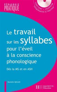 Le travail sur les syllabes pour l'éveil à la conscience phonologique : des activités et des jeux pour manipuler les syllabes dès la MS et en ASH