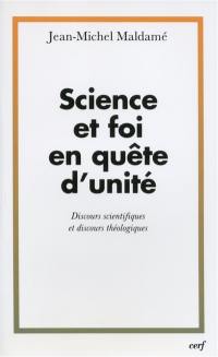 Science et foi en quête d'unité : discours scientifiques et discours théologiques
