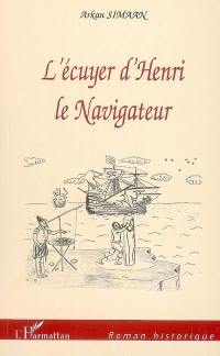 L'écuyer d'Henri le Navigateur