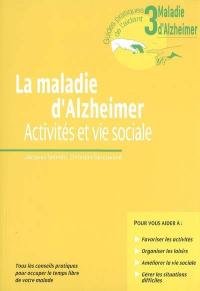 La maladie d'Alzheimer : activités et vie sociale