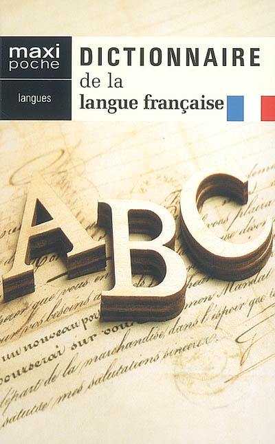 Dictionnaire de la langue française : plus de 40.000 sens, emplois & locutions