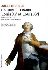 Histoire de France. Vol. 17. Louis XV et Louis XVI