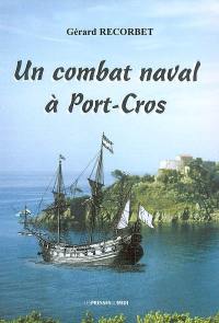 Un combat naval à Port-Cros