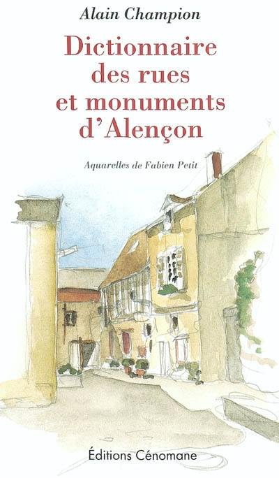 Dictionnaire des rues et monuments d'Alençon