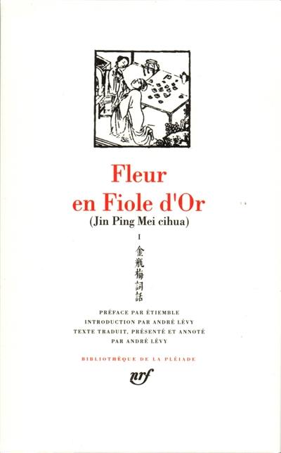Jin Ping Mei cihua. Vol. 1. Livres I-V. Fleur en fiole d'or. Vol. 1. Livres I-V