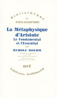 La Métaphysique d'Aristote : le fondamental et l'essentiel