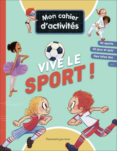 Vive le sport ! : mon cahier d'activités