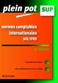 Normes comptables internationales IAS-IFRS : enseignement supérieur, BTS, DUT tertiaires : l'essentiel des notions, des entraînements et leurs corrigés
