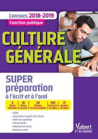 Culture générale : super préparation : concours 2018-2019, fonction publique