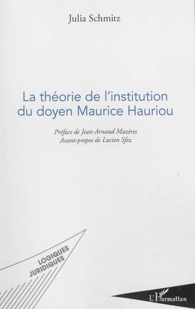 La théorie de l'institution du doyen Maurice Hauriou