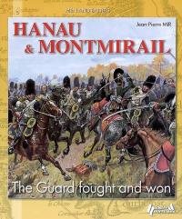 Hanau & Montmirail : the guard fought and won