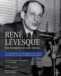 René Lévesque : homme et son siècle