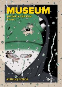 Museum : killing in the rain. Vol. 1