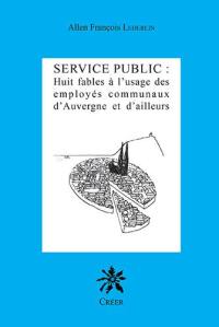 Service public : huit fables à l'usage des employés communaux d'Auvergne et d'ailleurs