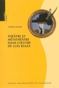 Théâtre et métathéâtre dans l'oeuvre de Luis Riaza