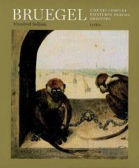 Bruegel, l'oeuvre complet : peintures, dessins, gravures