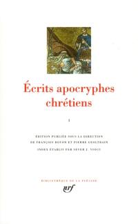 Ecrits apocryphes chrétiens. Vol. 1