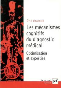Les mécanismes cognitifs du diagnostic médical : optimisation du raisonnement et expertise