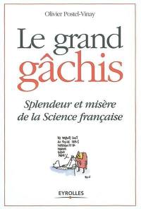 Le grand gâchis : splendeur et misère de la science française