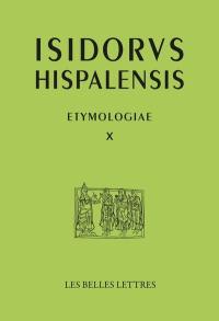 Etymologiae. Vol. 10. Isidorus Hispalensis : terminos relativos al ser humano. Etimologias. Vol. 10. Isidorus Hispalensis : terminos relativos al ser humano
