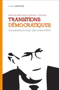 Transitions démocratiques : conversations avec des chefs d'Etat