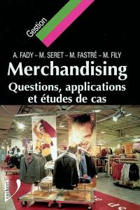 Le merchandising : questions, applications et études de cas