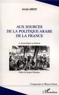 Aux sources de la politique arabe de la France : le second Empire au Machrek