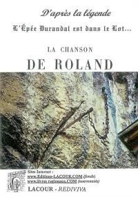 La chanson de Roland : d'après la légende, l'épée Durandal est dans le Lot...