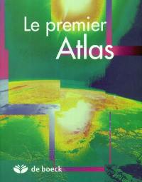 Le premier Atlas : Belgique, Europe, monde