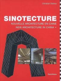 Sinotecture : nouvelle architecture en Chine. Sinotecture : new architecture in China