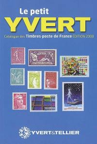 Le petit Yvert : catalogue de timbres-poste France : 2008