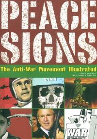Peace signs : the anti-war movement illustrated. Zeichen des Friedens : die Illustrationen des Antikriegs-Bewegung. Signes de la paix : le mouvement contre la guerre illustré