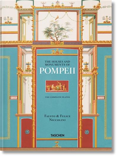 The houses and monuments of Pompeii : the complete plates. Häuser und Monumente von Pompeii. Maisons et monuments de Pompéi