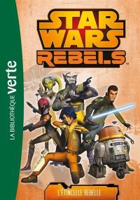 Star Wars rebels. Vol. 2. L'étincelle rebelle