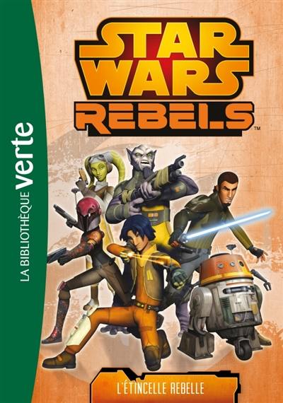 Star Wars rebels. Vol. 2. L'étincelle rebelle