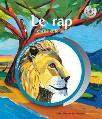 Le rap : Tom'bé le lion et le rap