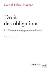 Droit des obligations. Vol. 1. Contrat et engagement unilatéral