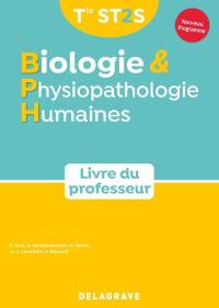 Biologie & physiopathologie humaines terminale ST2S : livre du professeur : nouveau programme
