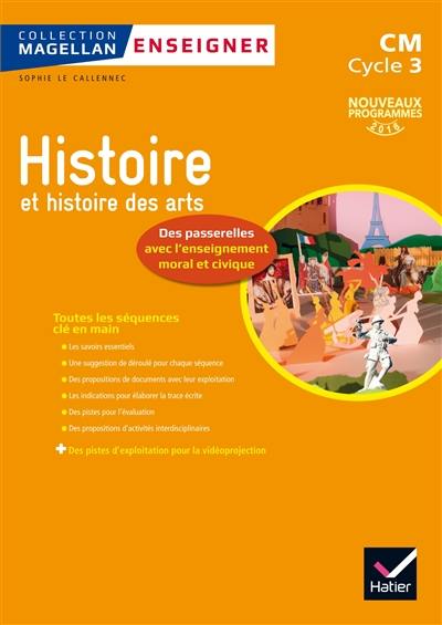 Histoire et histoire des arts, des passerelles avec l'enseignement moral et civique : CM, cycle 3 : nouveaux programmes 2016