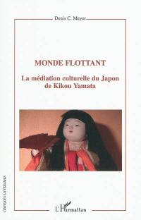 Monde flottant : la médiation culturelle du Japon de Kikou Yamata