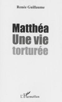 Matthéa : une vie torturée
