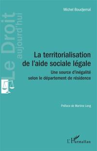 La territorialisation de l'aide sociale légale : une source d'inégalité selon le département de résidence