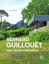 Bernard Guillouët : une vie d'architecture