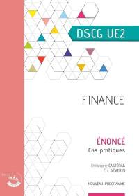 Finance, DSCG UE2 : énoncé, cas pratiques : nouveau programme