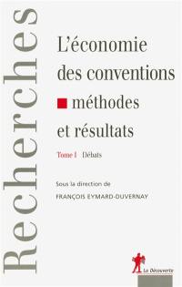 L'économie des conventions : méthodes et résultats. Vol. 1. Débats
