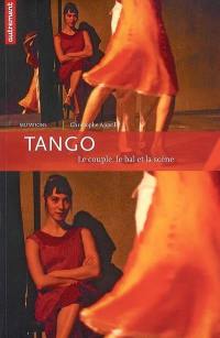 Tango : le couple, le bal et la scène