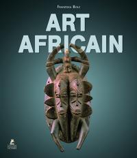 African art. Art africain. Afrikanische Kunst. Arte africano. Arte africana. Afrikaanse kunst